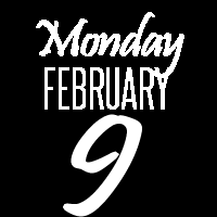 Monday, February 9