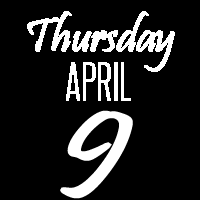 Thursday, April 9